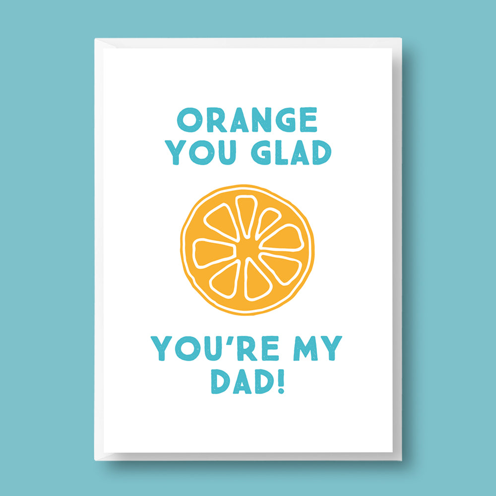 Orange You Glad You're My Dad