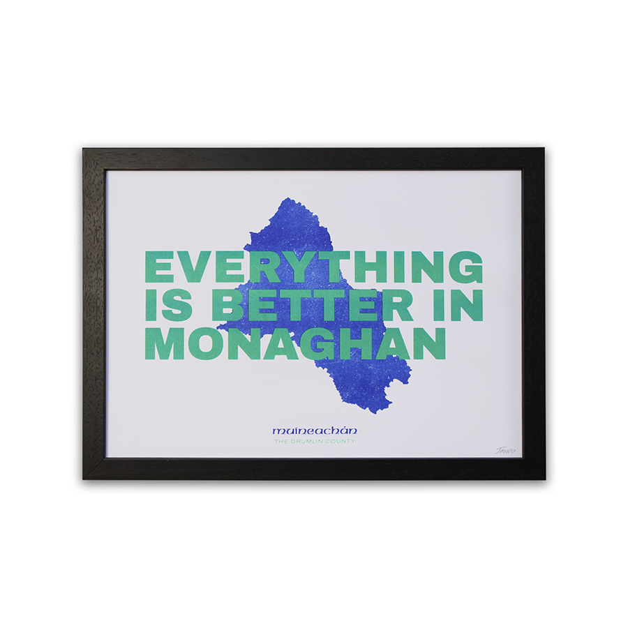 Everything Is Better In Monaghan