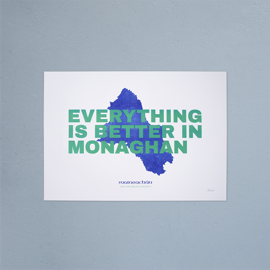Everything Is Better In Monaghan Riso Print