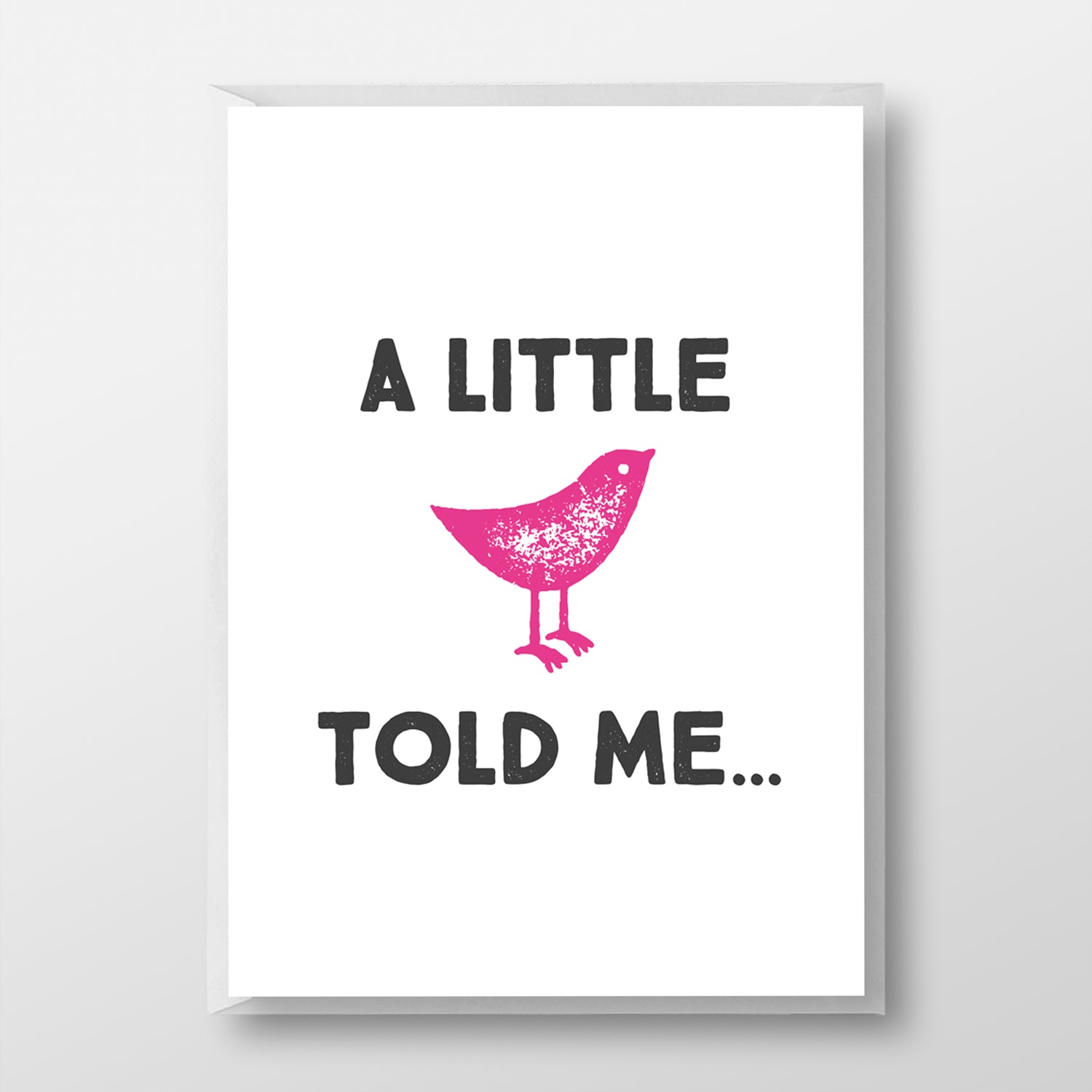 A Little Bird Told Me