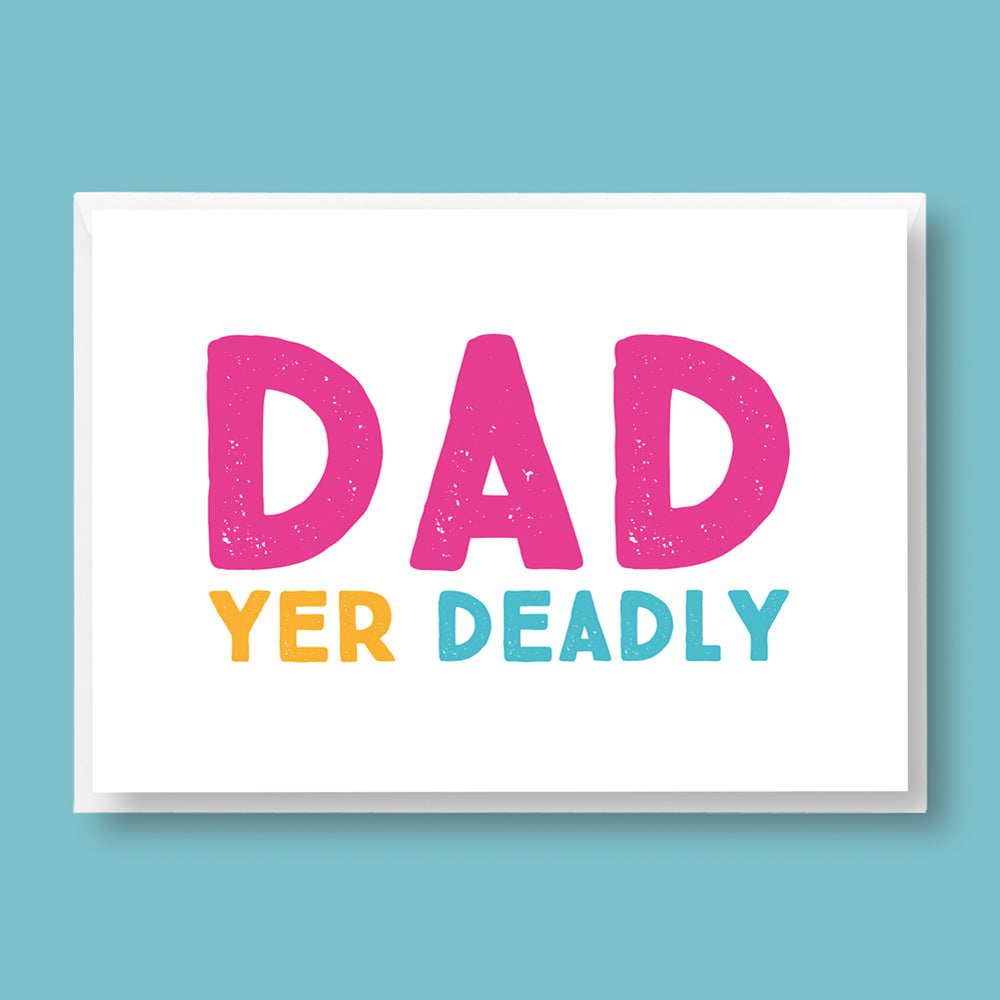 Dad Yer Deadly
