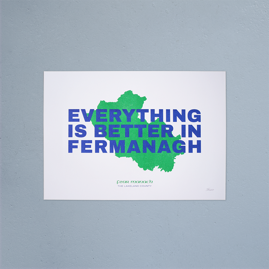 Everything Is Better In Fermanagh Riso Print