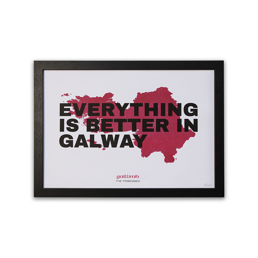 Everything Is Better In Galway