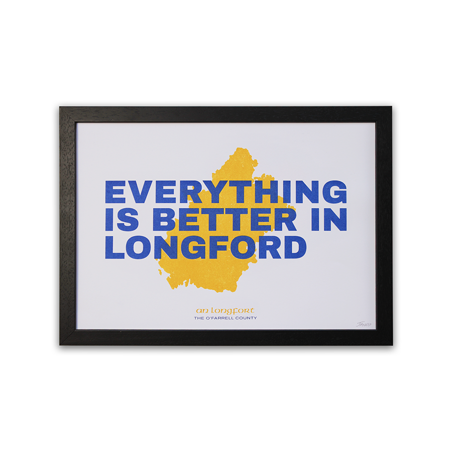 Everything Is Better In Longford