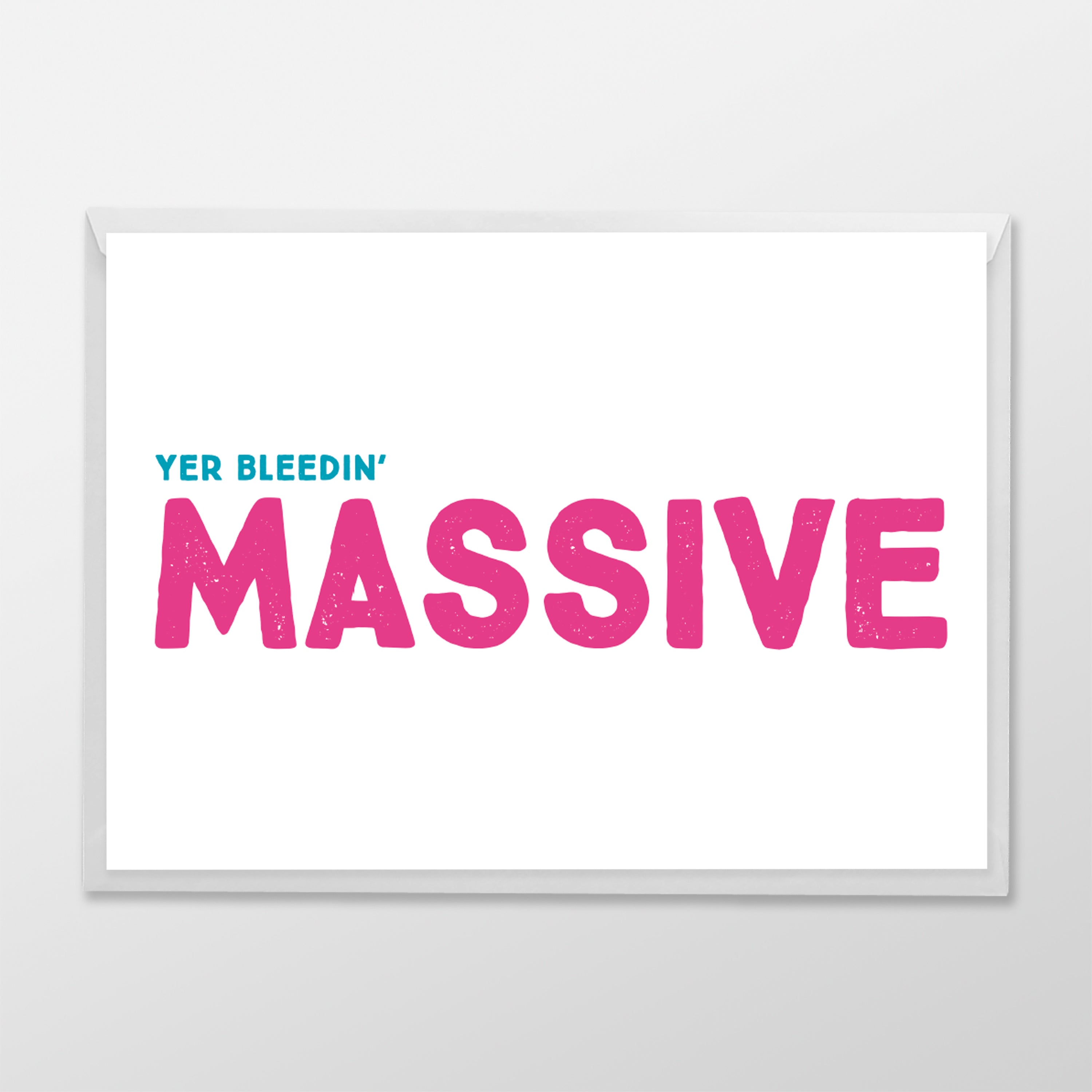 Yer Bleedin' Massive